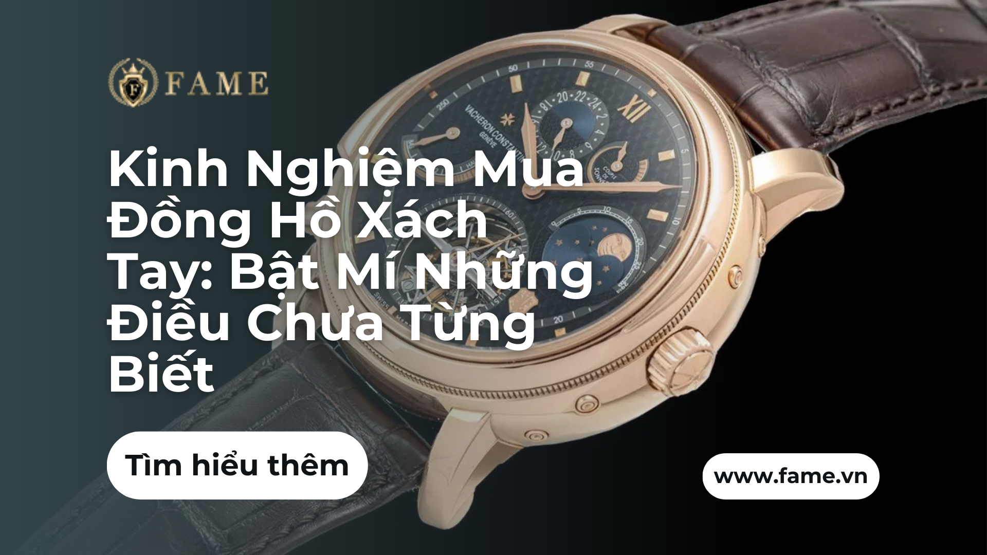 Kinh Nghiệm Mua Đồng Hồ Xách Tay: Bật Mí Những Điều Chưa Từng Biết