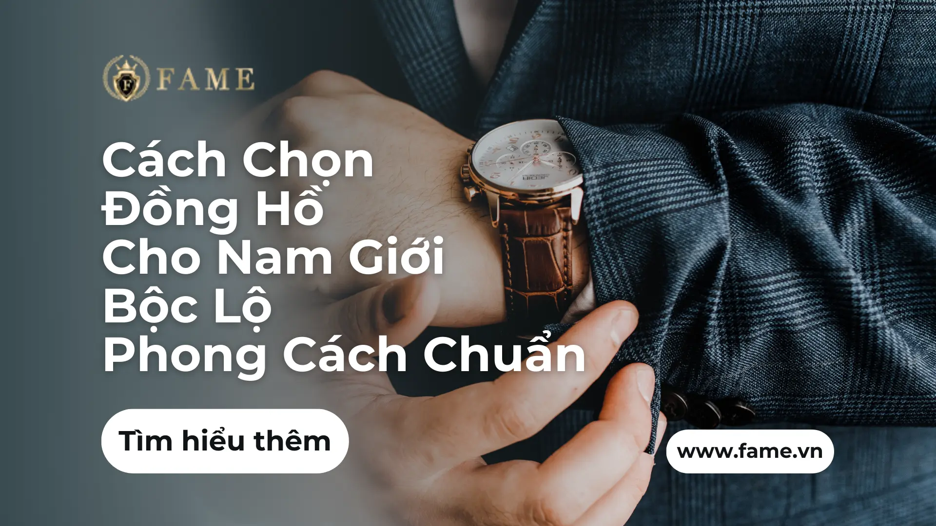 Cách Chọn Đồng Hồ Cho Nam Giới Bộc Lộ Phong Cách Chuẩn