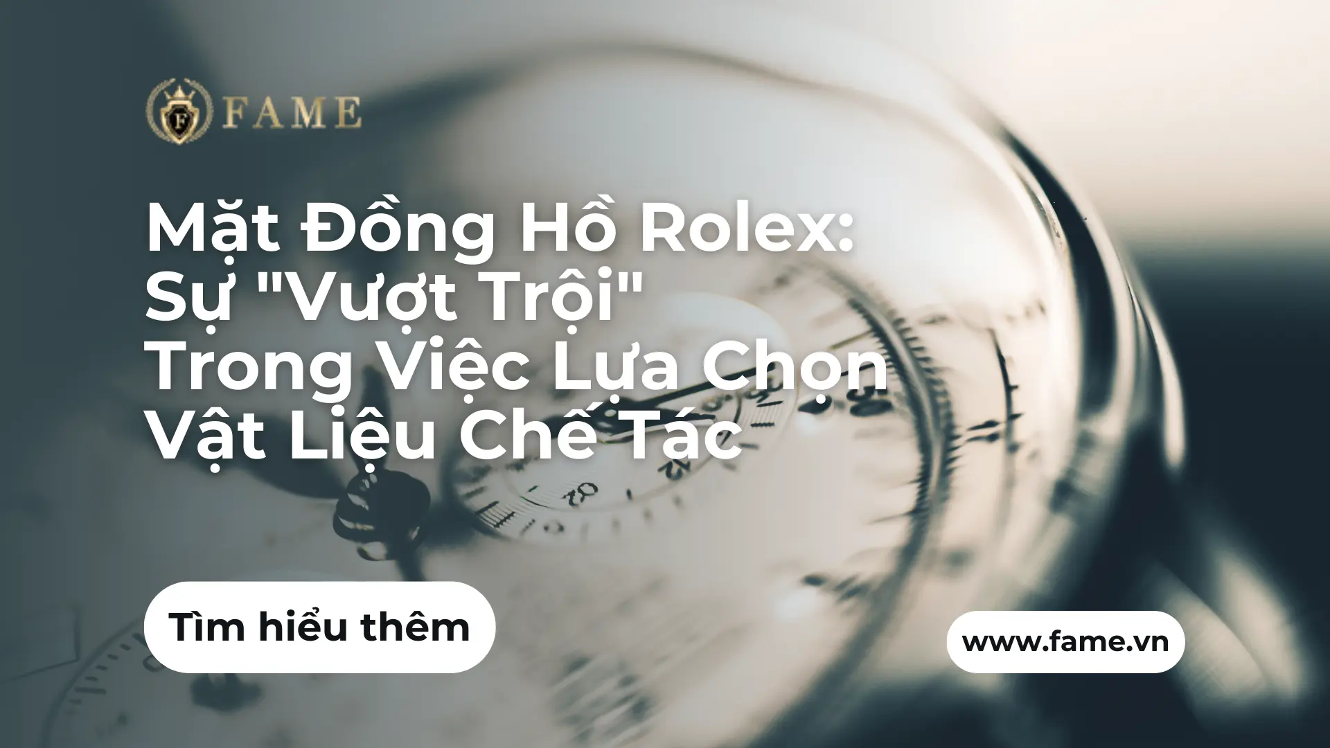 Mặt Đồng Hồ Rolex: Sự “Vượt Trội” Trong Việc Lựa Chọn Vật Liệu Chế Tác