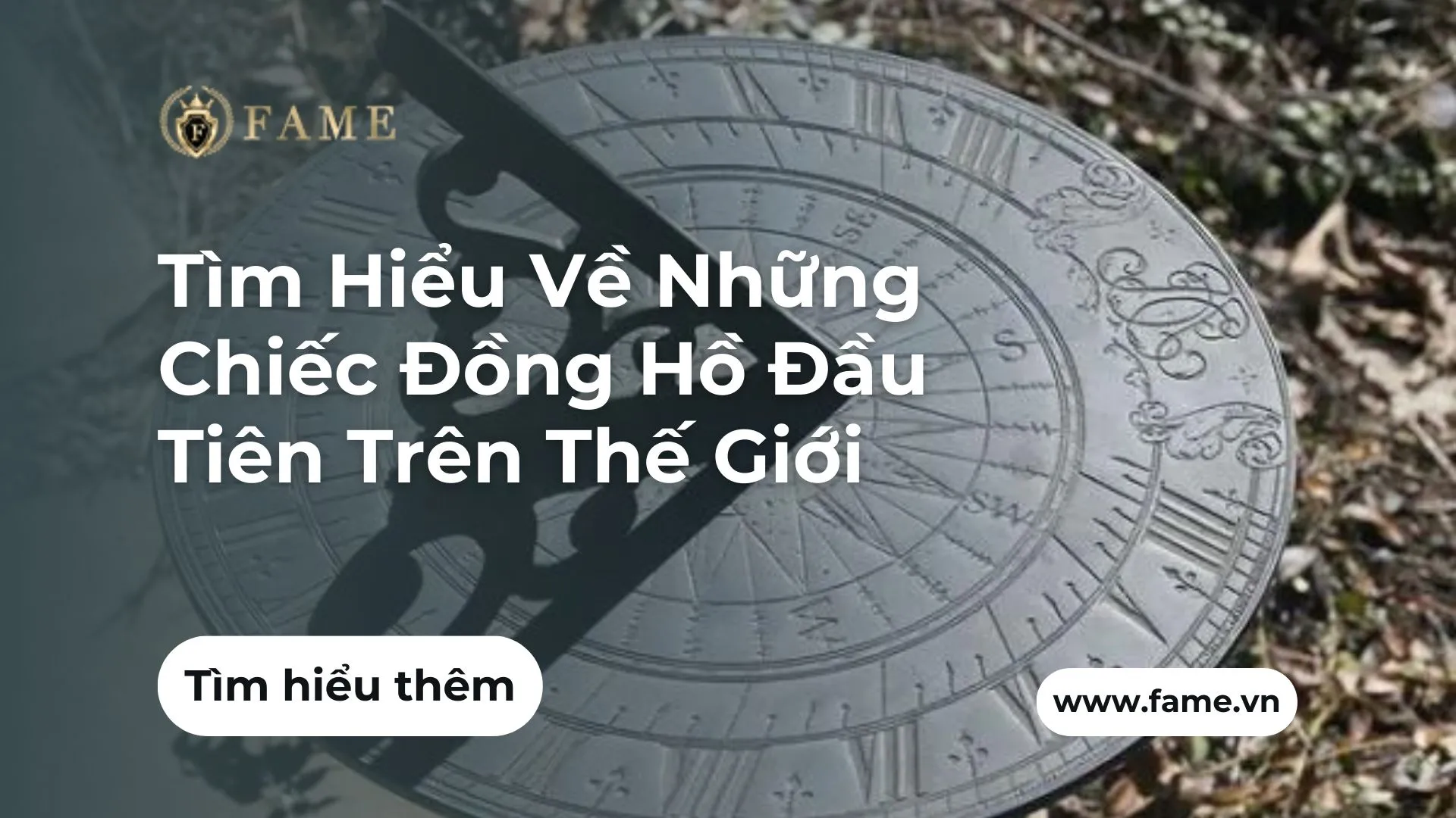 Tìm Hiểu Về Những Chiếc Đồng Hồ Đầu Tiên Trên Thế Giới