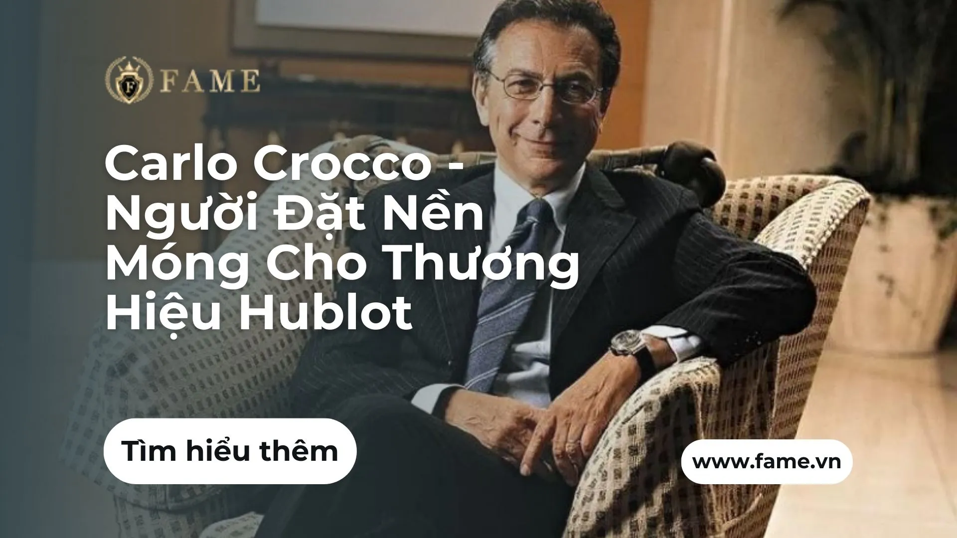 Carlo Crocco – Người Đặt Nền Móng Cho Thương Hiệu Hublot