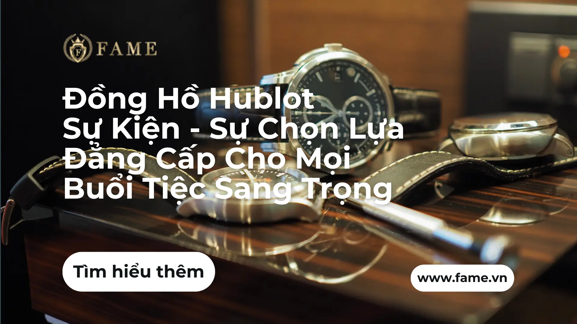 Đồng Hồ Hublot Sự Kiện – Sự Chọn Lựa Đẳng Cấp Cho Mọi Buổi Tiệc Sang Trọng