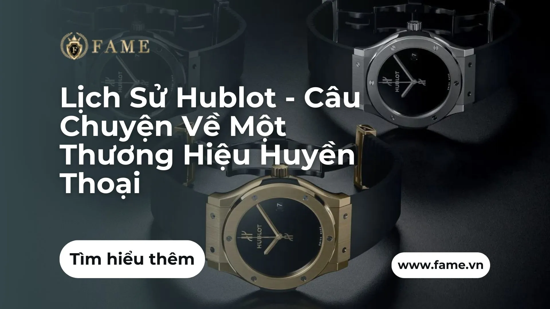 Lịch Sử Hublot – Câu Chuyện Về Một Thương Hiệu Huyền Thoại