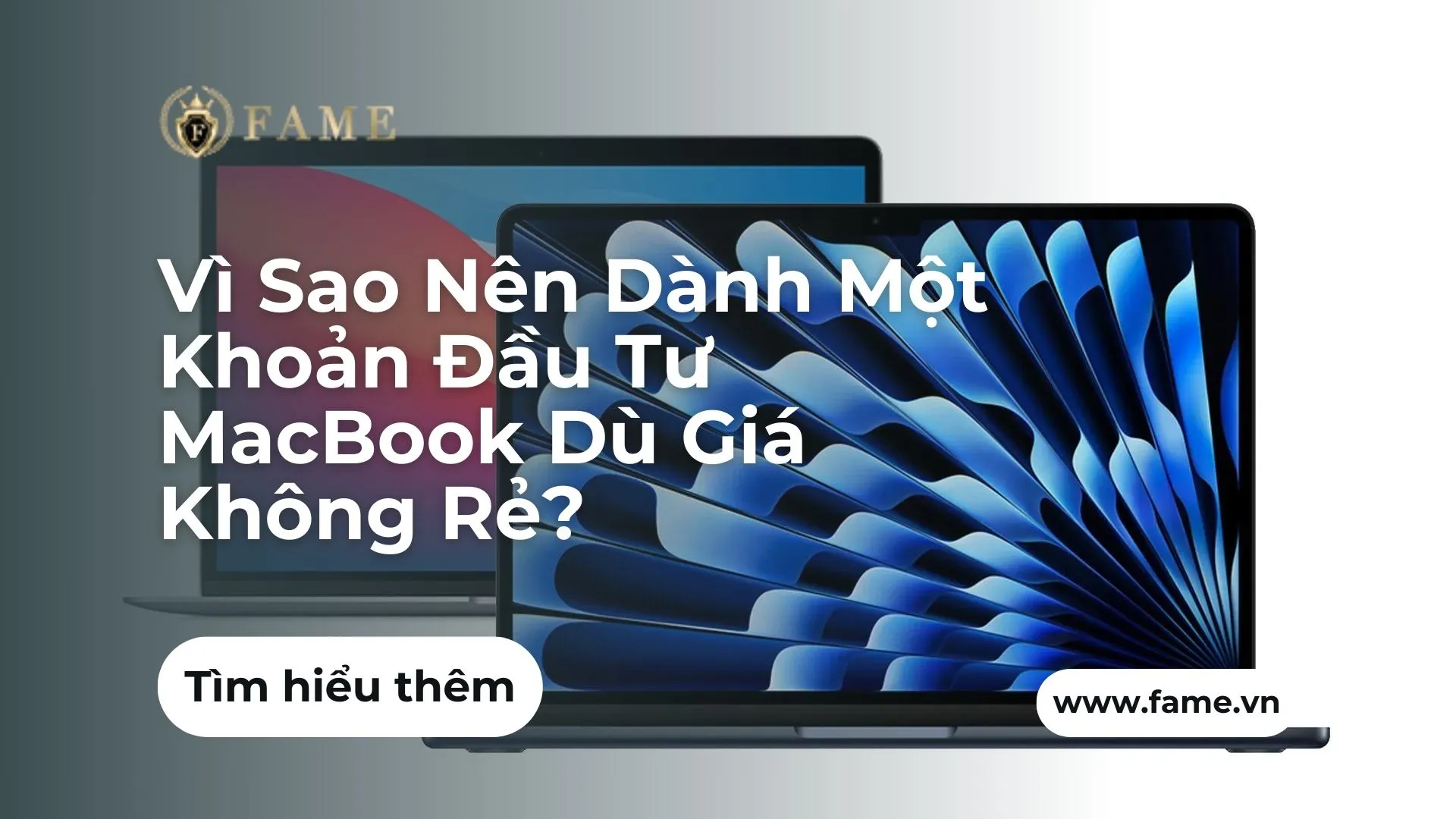 Vì Sao Nên Dành Một Khoản Đầu Tư MacBook Dù Giá Không Rẻ?