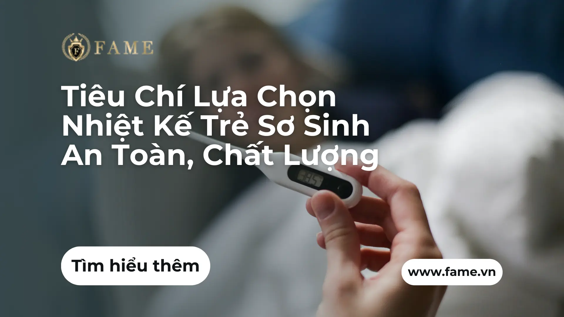 Tiêu Chí Lựa Chọn Nhiệt Kế Trẻ Sơ Sinh An Toàn, Chất Lượng