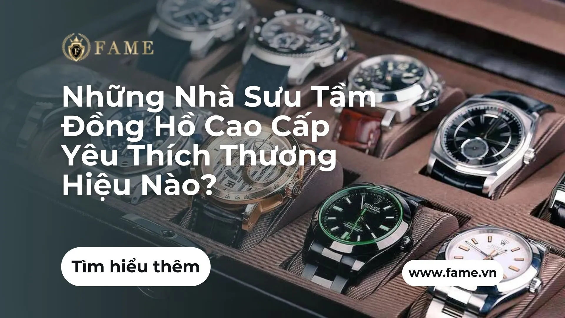 Những Nhà Sưu Tầm Đồng Hồ Cao Cấp Yêu Thích Thương Hiệu Nào?