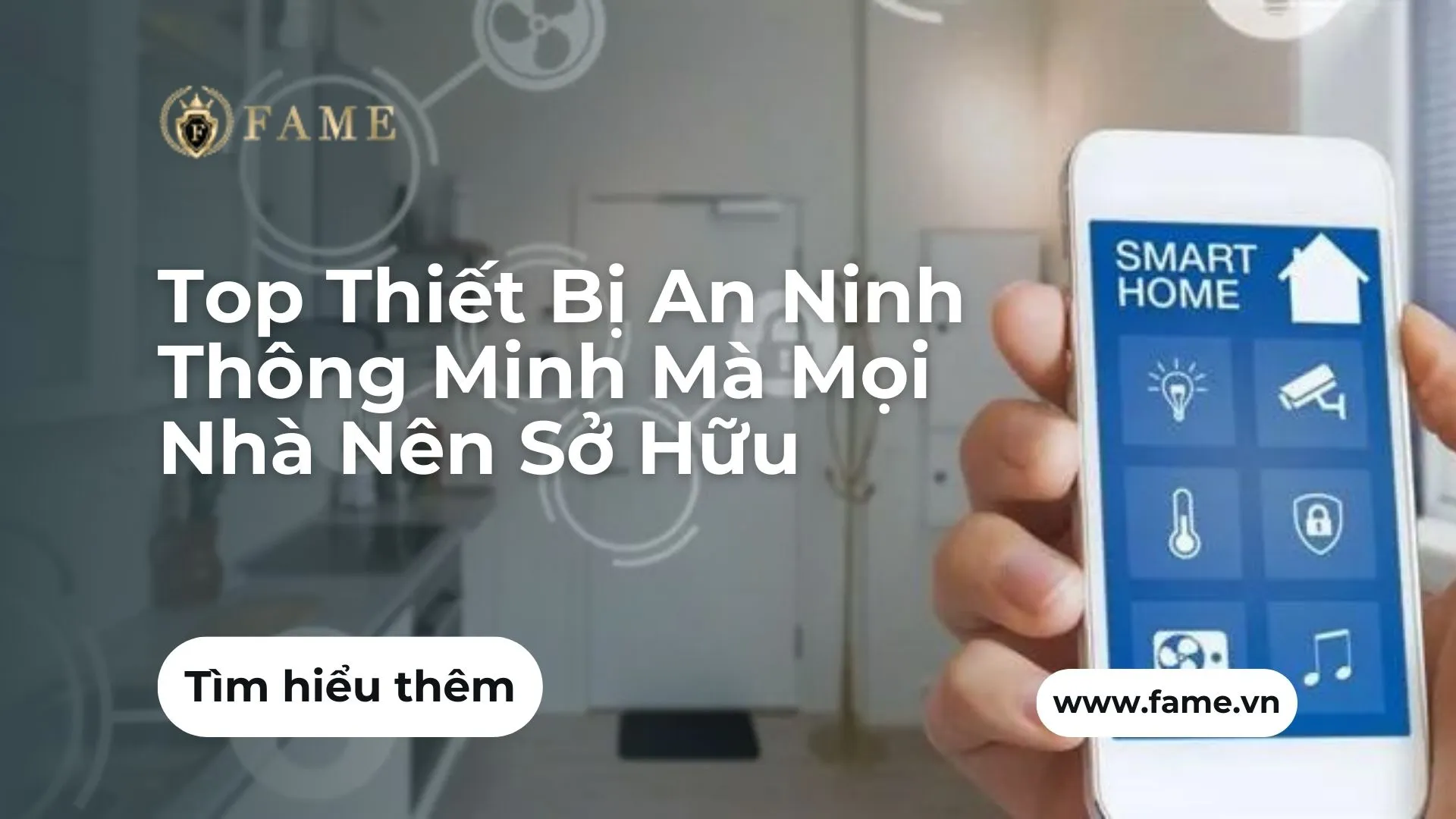 Top Thiết Bị An Ninh Thông Minh Mà Mọi Nhà Nên Sở Hữu