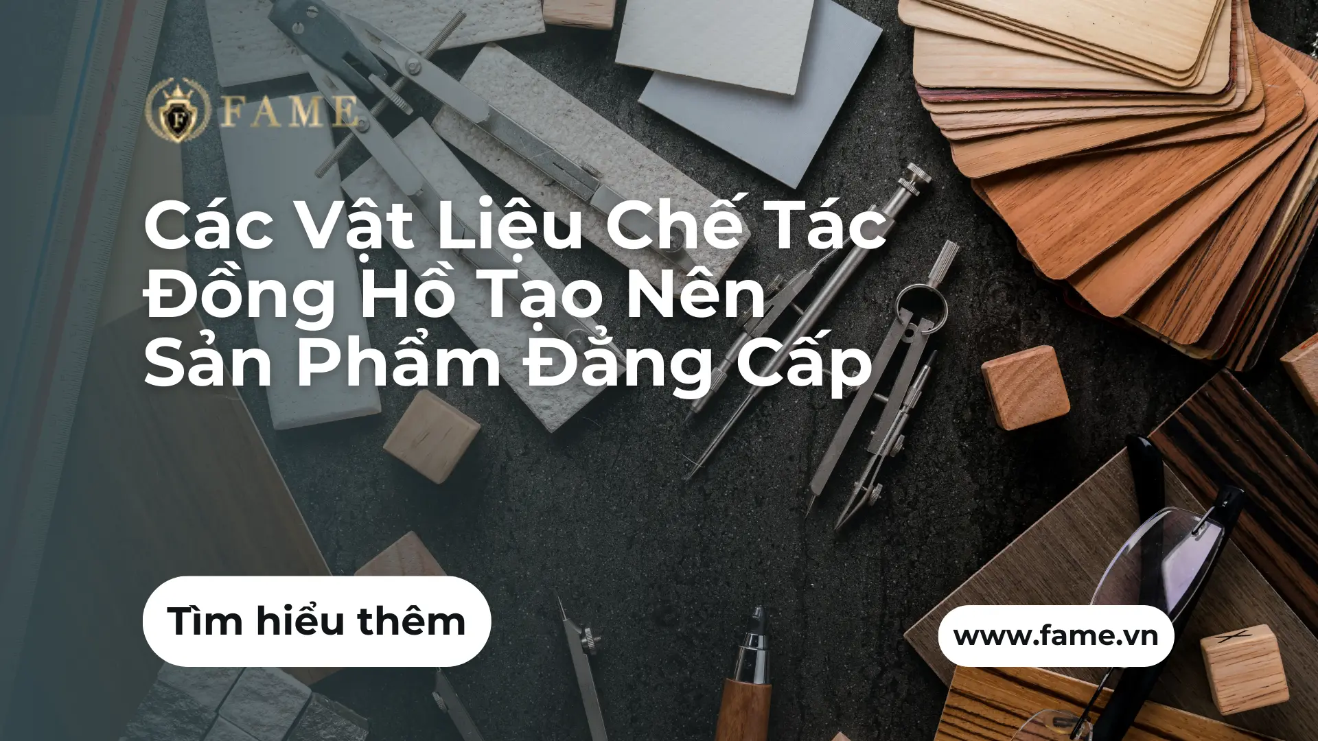 Các Vật Liệu Chế Tác Đồng Hồ Tạo Nên Sản Phẩm Đẳng Cấp