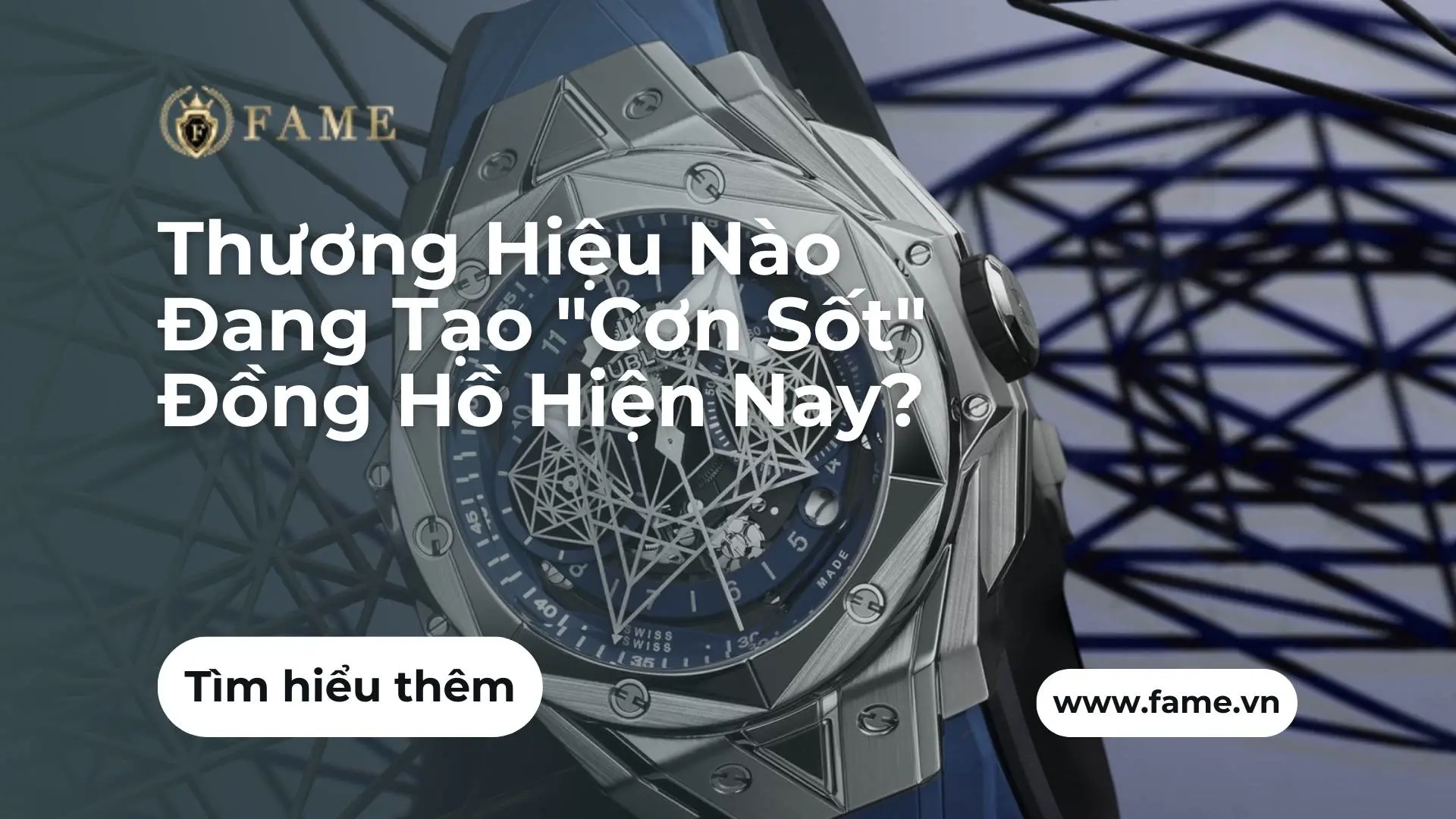 Thương Hiệu Nào Đang Tạo “Cơn Sốt” Đồng Hồ Hiện Nay?