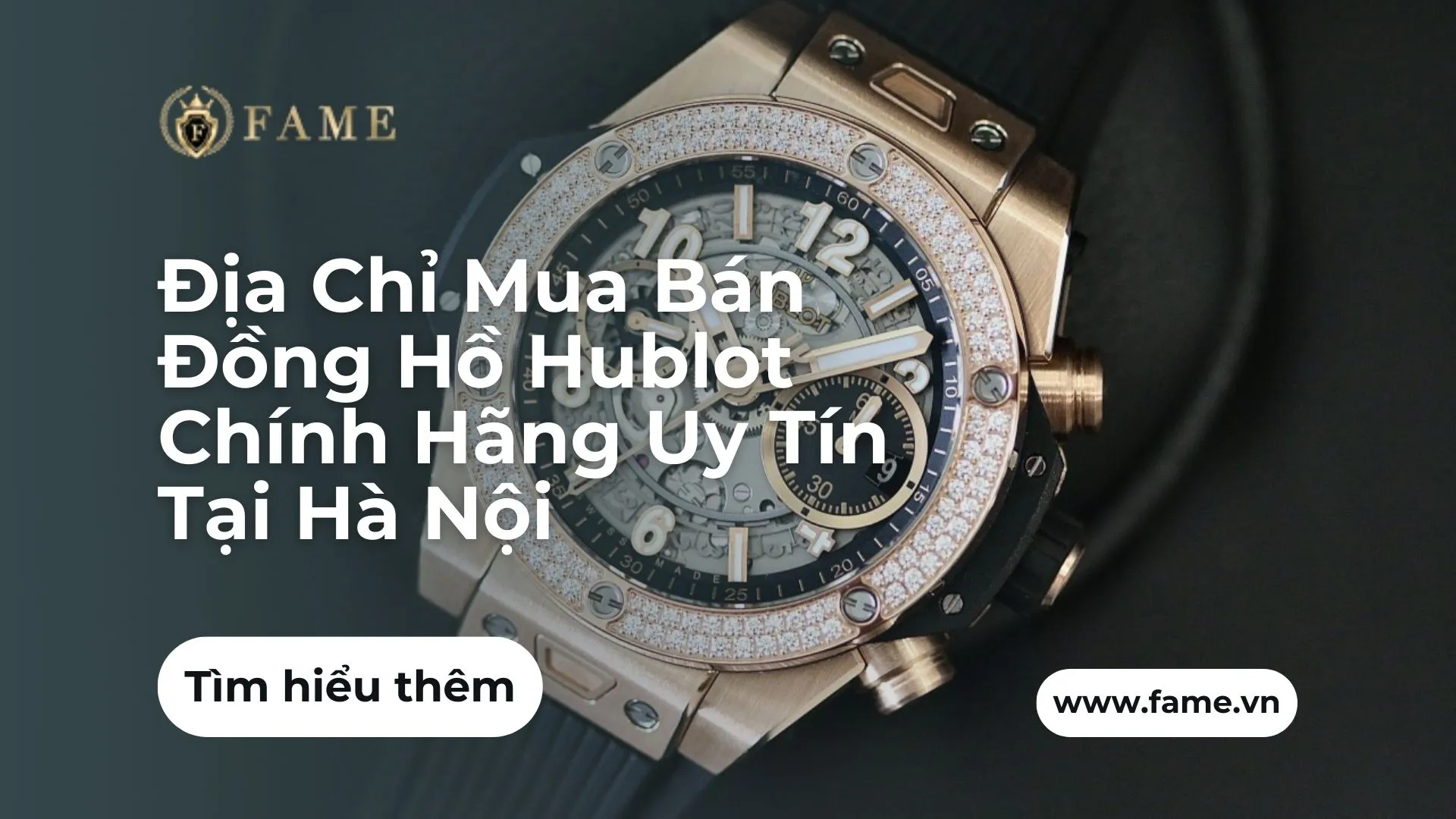 Địa Chỉ Mua Bán Đồng Hồ Hublot Chính Hãng Uy Tín Tại Hà Nội