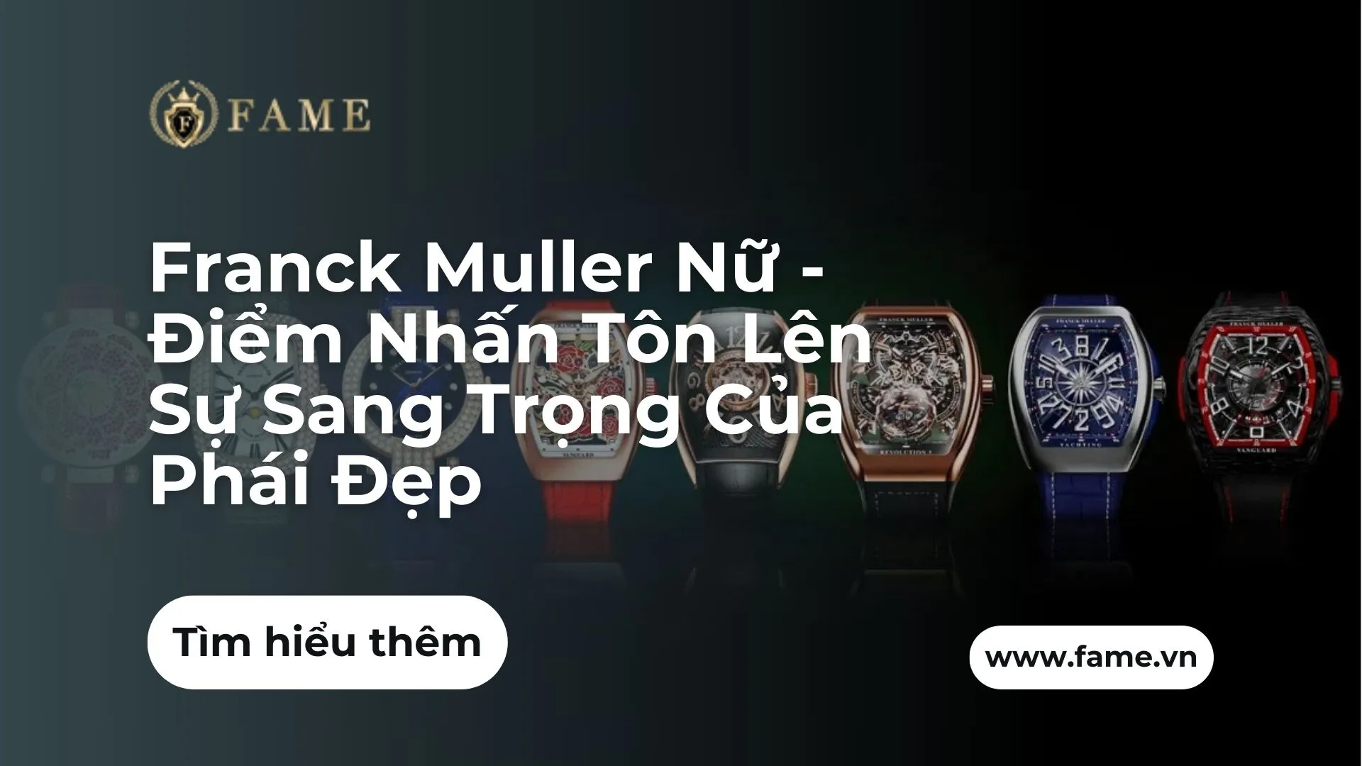 Franck Muller Nữ – Điểm Nhấn Tôn Lên Sự Sang Trọng Của Phái Đẹp