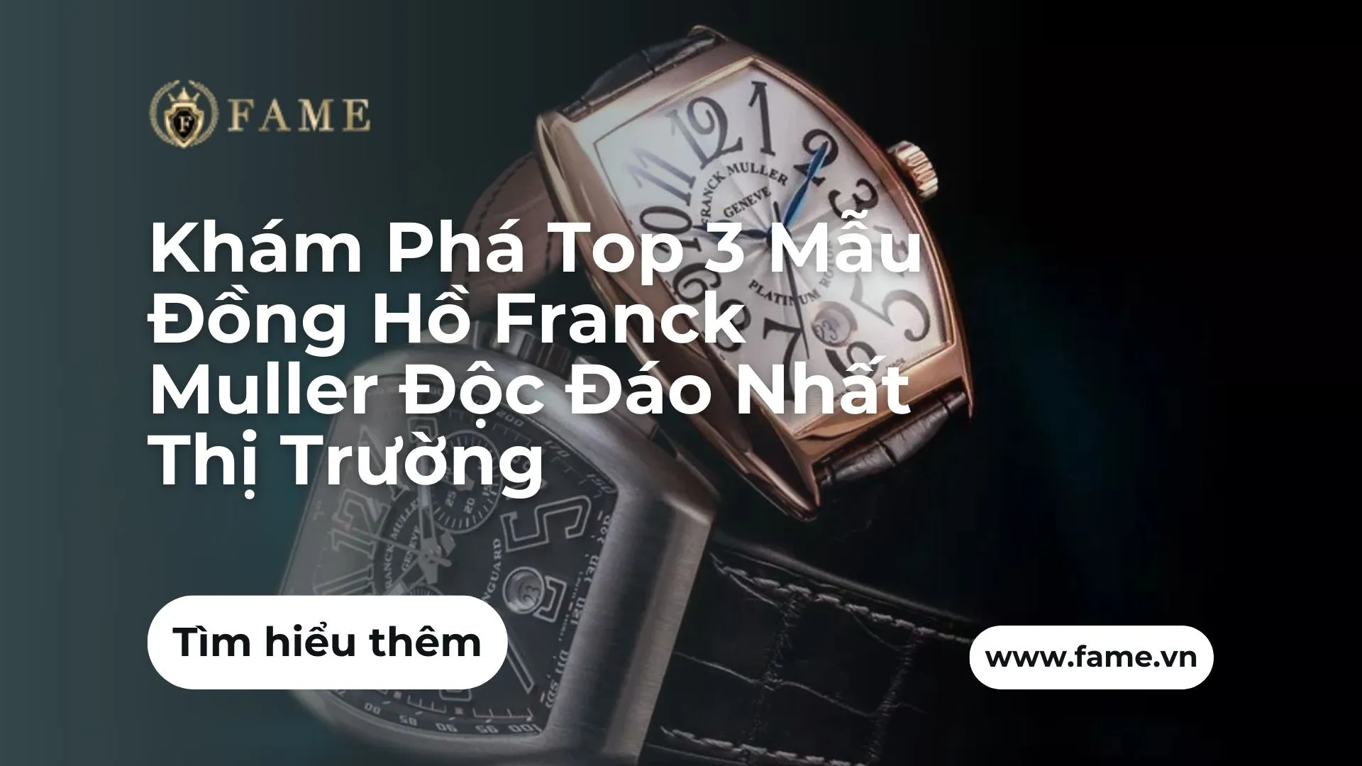 Khám Phá Top 3 Mẫu Đồng Hồ Franck Muller Độc Đáo Nhất Thị Trường