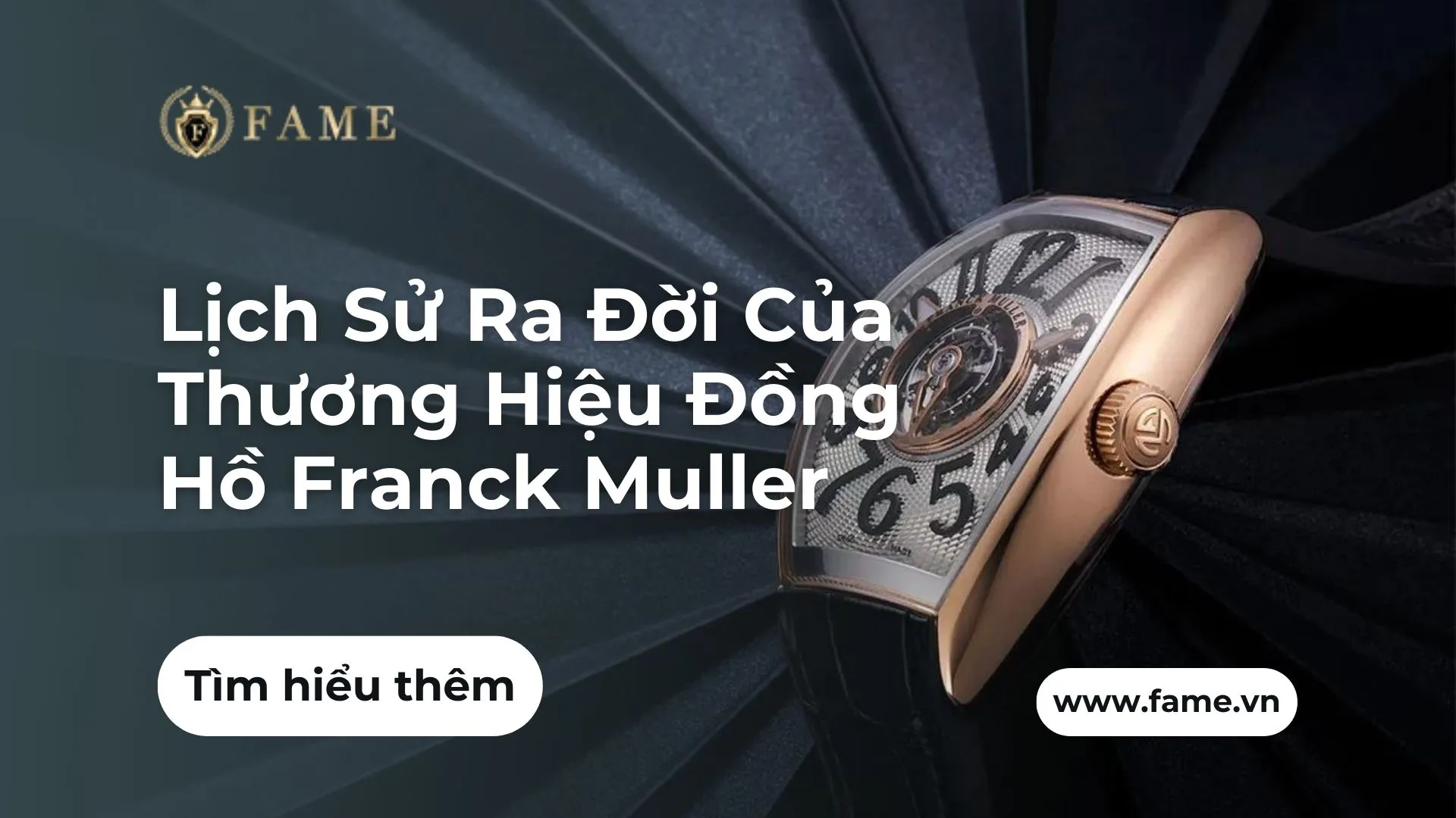 Lịch Sử Ra Đời Của Thương Hiệu Đồng Hồ Franck Muller