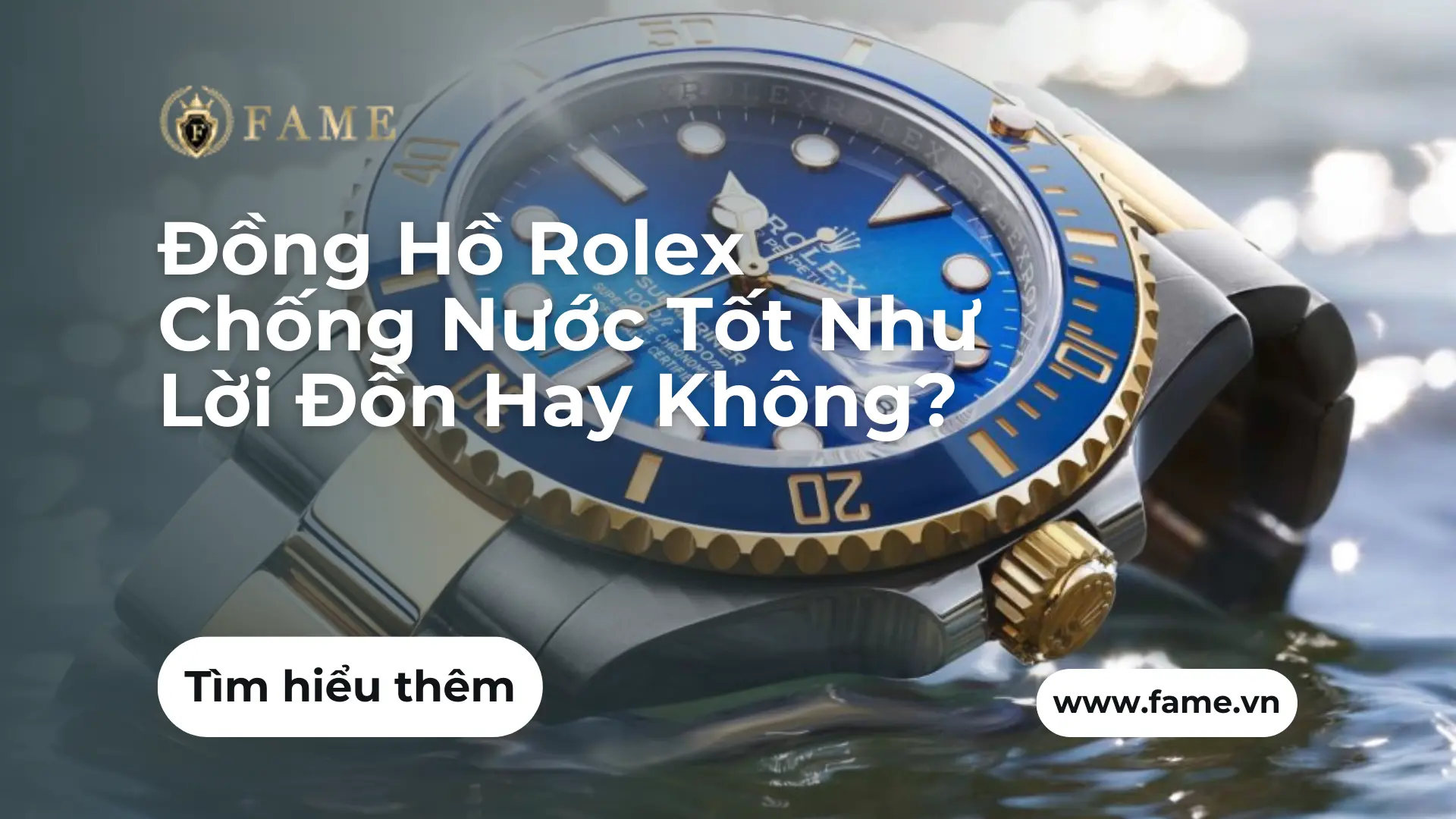 Đồng Hồ Rolex Chống Nước Tốt Như Lời Đồn Hay Không?