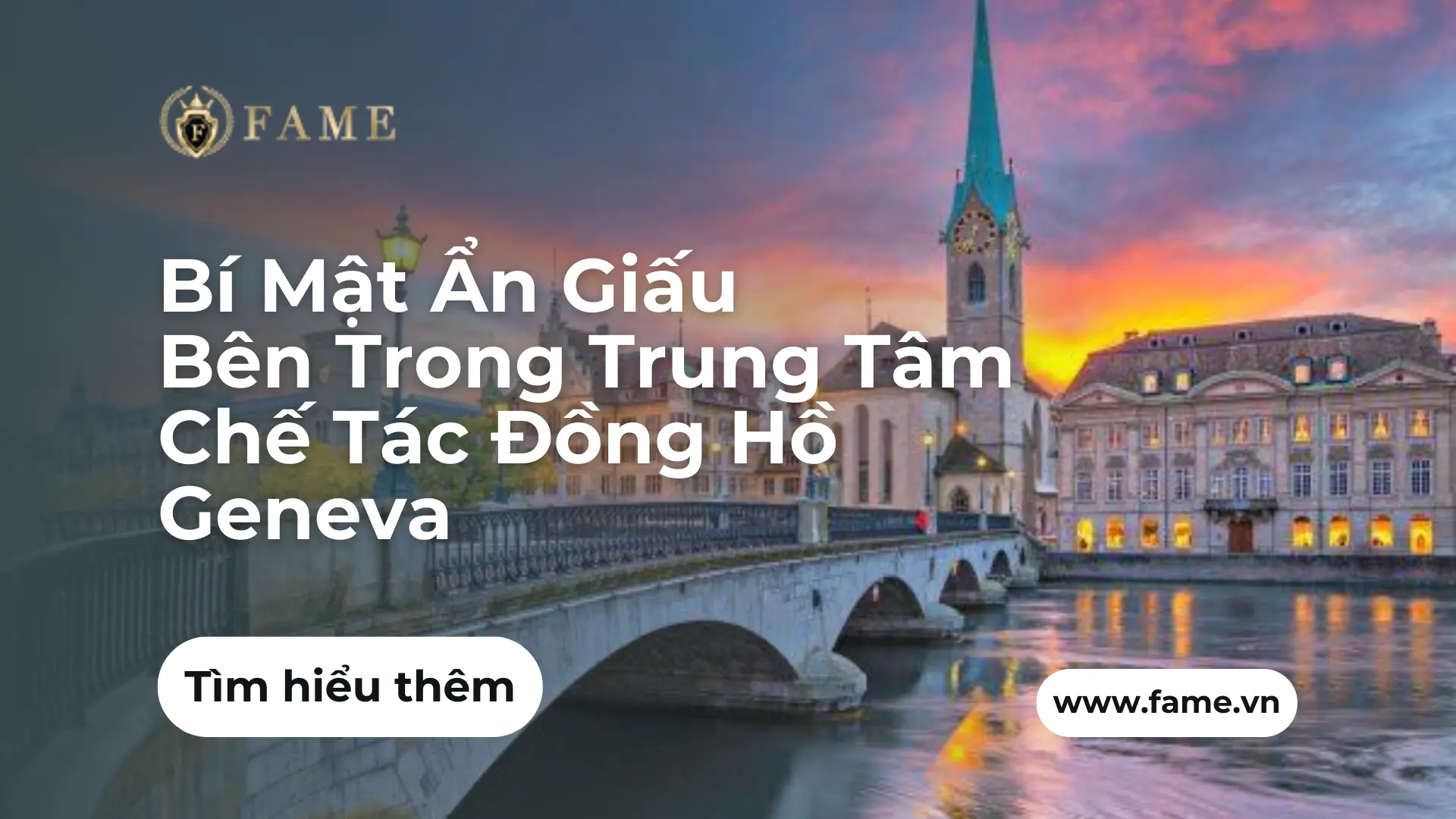 Bí Mật Ẩn Giấu Bên Trong Trung Tâm Chế Tác Đồng Hồ Geneva